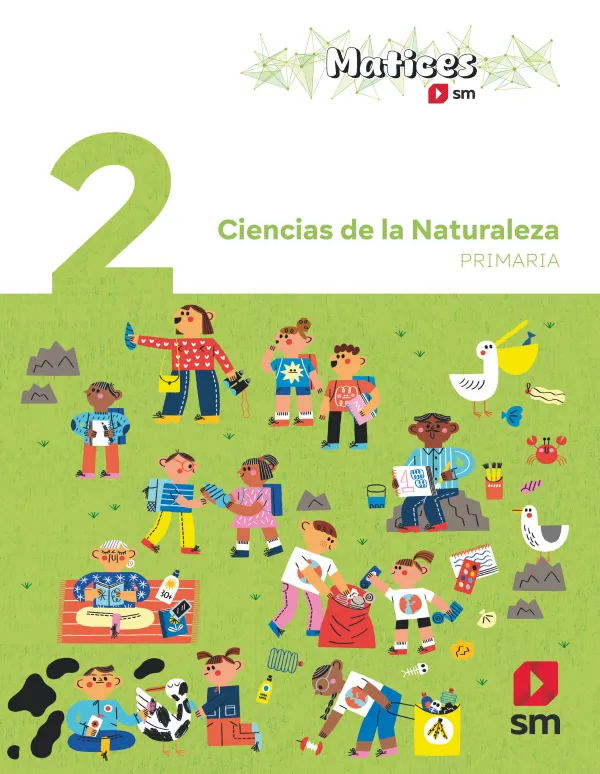 Ciencias de la Naturaleza. 2 Primaria. Matices Ciencias de la Naturaleza. 2 Primaria. Matices
