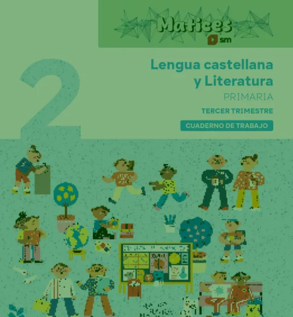 2Pri 3Tri Cuaderno de Lengua 3º Trimestre Matices 2Pri 3Tri Cuaderno de Lengua 3º Trimestre Matices