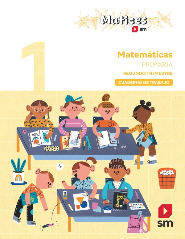 1Pri 2Tri Cuaderno de Matemáticas. 1 Primaria. 2 Trimestre. Matices 1Pri 2Tri Cuaderno de Matemáticas. 1 Primaria. 2 Trimestre. Matices