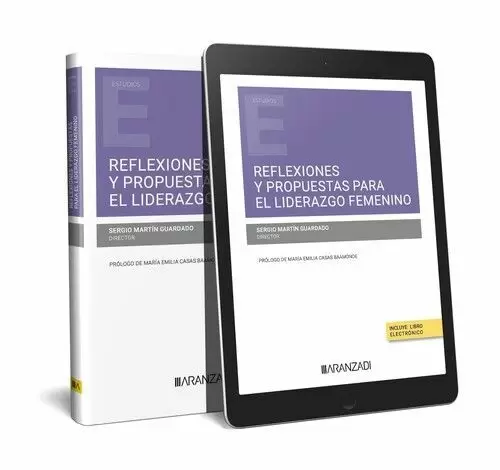 Reflexiones y Propuestas para el Liderazgo Femenino (Papel + E-Book) Reflexiones y Propuestas para el Liderazgo Femenino (Papel + E-Book)
