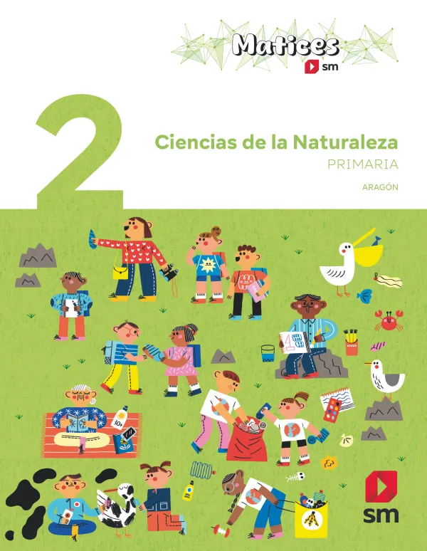 Ciencias de la Naturaleza. 2 Primaria. Matices. Aragón Ciencias de la Naturaleza. 2 Primaria. Matices. Aragón