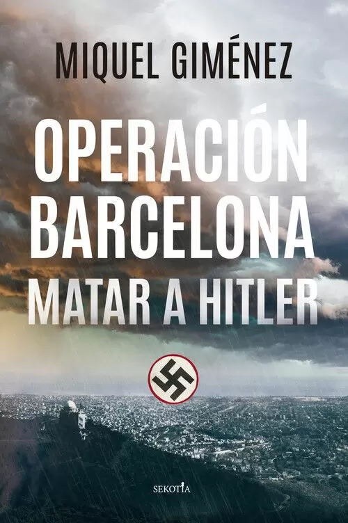 Operación Barcelona; Matar a Hitler Operación Barcelona; Matar a Hitler