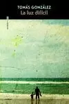 La Luz Difícil La Luz Difícil