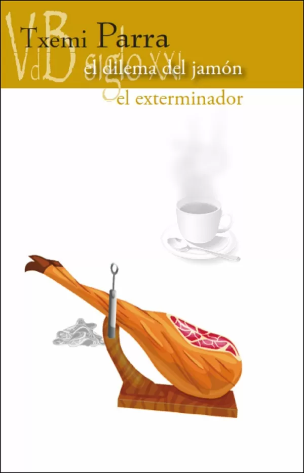El Dilema del Jamón / el Exterminador El Dilema del Jamón / el Exterminador