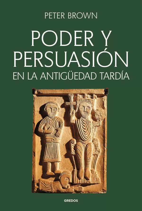 Poder y Persuasión en la Antigüedad Tardía Poder y Persuasión en la Antigüedad Tardía