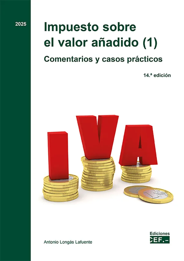 Impuesto Sobre el Valor Añadido (1). Comentarios y Casos Prácticos Impuesto Sobre el Valor Añadido (1). Comentarios y Casos Prácticos
