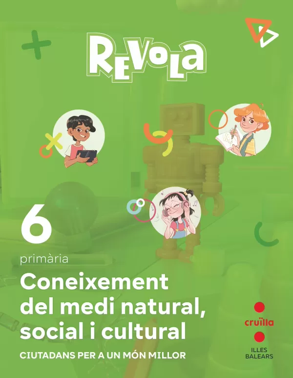 Coneixement del Medi Natural, Social I Cultural. 6 Primària. Revola. Illes Balea Coneixement del Medi Natural, Social I Cultural. 6 Primària. Revola. Illes Balea