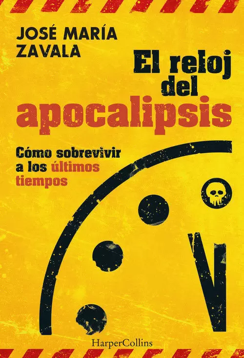 El Reloj del Apocalipsis. Cómo Sobrevivir a los Últimos Tiempos El Reloj del Apocalipsis. Cómo Sobrevivir a los Últimos Tiempos