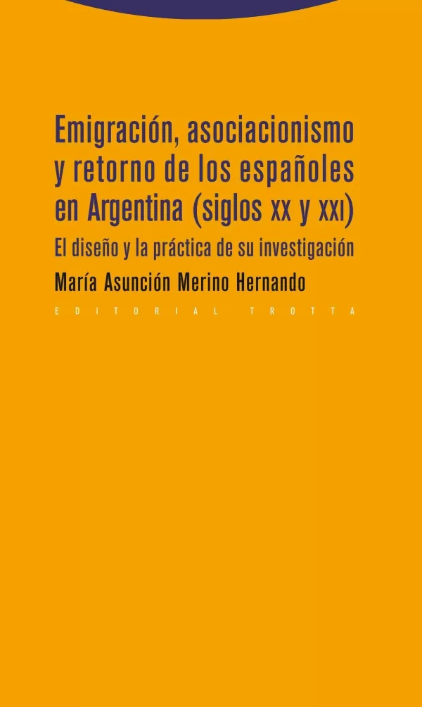 Emigración, Asociacionismo y Retorno de los Españoles en Argentina (Siglos Xx y Emigración, Asociacionismo y Retorno de los Españoles en Argentina (Siglos Xx y