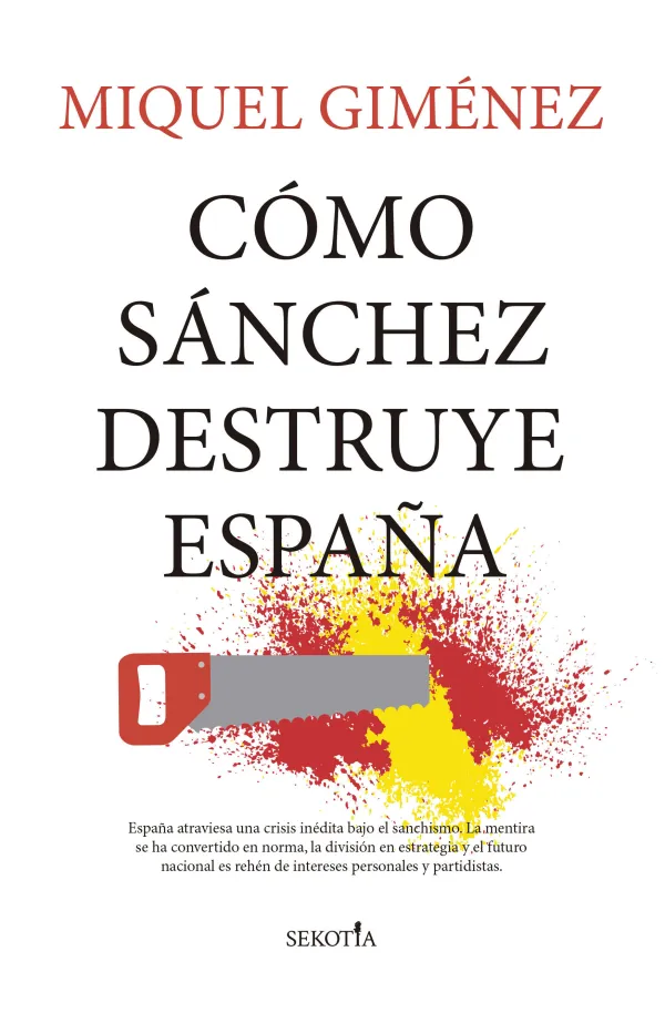 Cómo Sánchez Destruye España Cómo Sánchez Destruye España