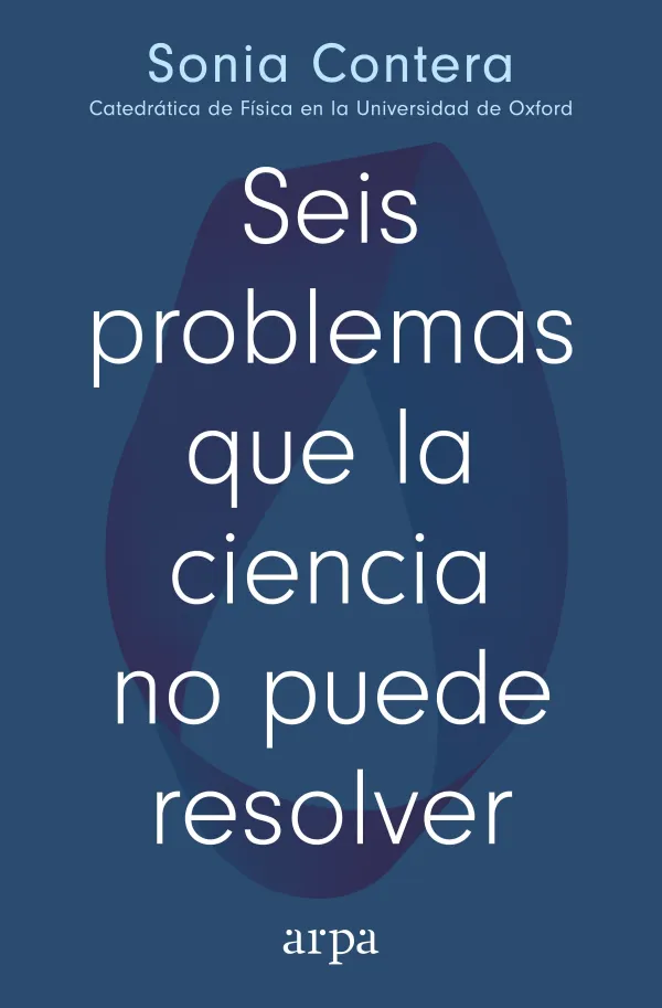Seis Problemas que la Ciencia no Puede Resolver Seis Problemas que la Ciencia no Puede Resolver