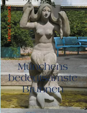 Münchens Bedeutsamste Brunnen