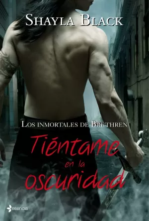 Los Inmortales de Brethren. Tientame en la Oscurudad