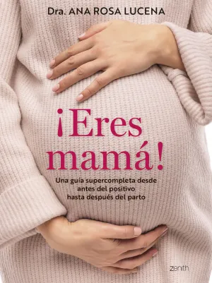 ¡Eres Mamá!