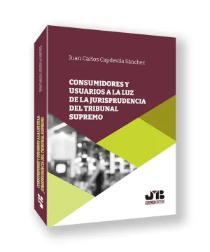 Consumidores y Usuarios a la Luz de la Jurisprudencia del Tribunal Supremo