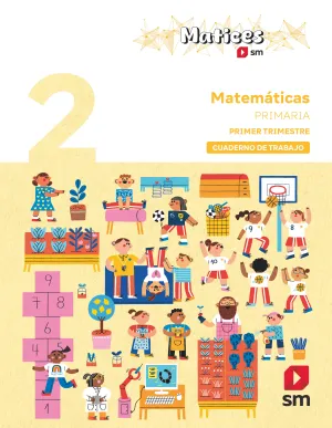 2Pri 1Tri Cuaderno de Matemáticas. 2 Primaria. 1 Trimestre. Matices