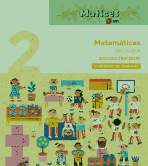 2Pri 2Tri Cuaderno de Matemáticas. 2 Primaria. 2 Trimestre. Matices