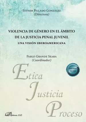 Violencia de Género en el Ámbito de la Justicia Penal Juvenil. Una Visión Iberoa