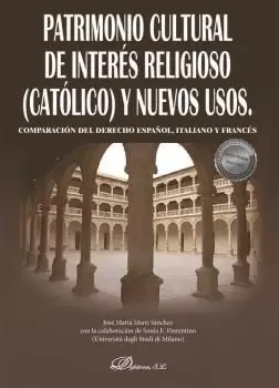 Patrimonio Cultural de Interés Religioso (Católico) y Nuevos Usos
