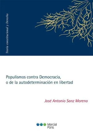 Populismos Contra Democracia, o de la Autodeterminacion en Libertad