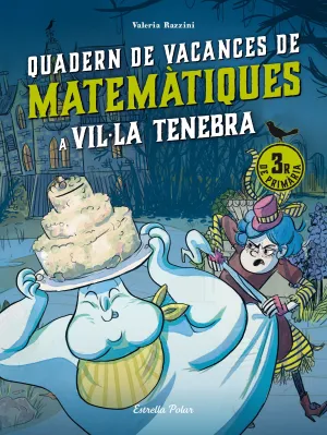 Vil·la Tenebra. Quadern de Vacances de Matemàtiques. 3R de Primària