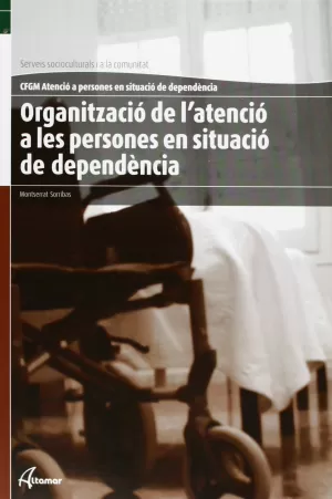 Organització de L'atenció a Persones en Situació de Dependència