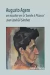Augusto Agero, un Escultor en la 'Bande à Picasso'