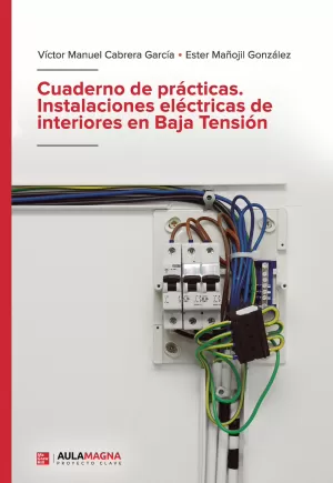Cuaderno de Prácticas. Instalaciones Eléctricas de Interiores en Baja Tensión