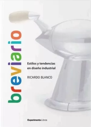 Breviario. Estilos y Tendencias en Diseño Industrial
