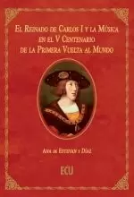 El Reinado de Carlos I y la Música en el V Centenario de la Primera Vuelta Al Mu