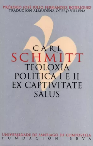 Carl Schmitt. Teoloxía Política I e Ii