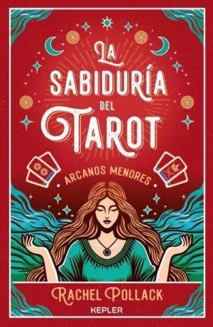 La Sabiduría del Tarot de Rachel Pollack: Arcanos Menores