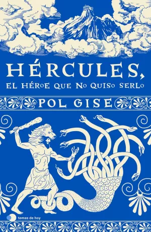 Hércules, el Héroe que no Quiso Serlo