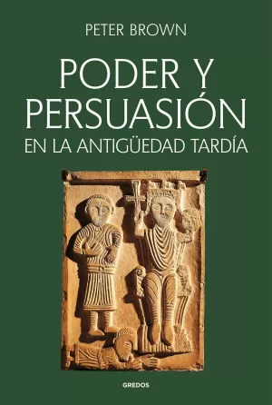 Poder y Persuasión en la Antigüedad Tardía