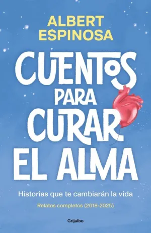Cuentos para Curar el Alma. Historias que te Harán Latir