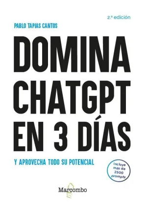 Domina Chatgpt en 3 Días y Aprovecha Todo Su Potencial - 2. ª Edición