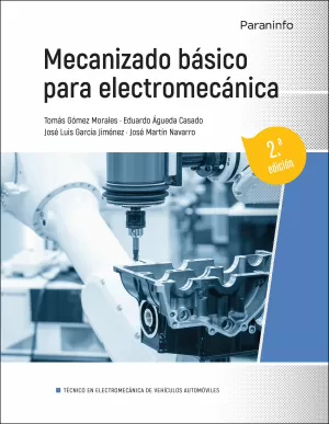 Mecanizado Básico para Electromecánica 2. ª Edición 2023