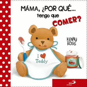 Mamá, ¿Por qué... Tengo que Comer?