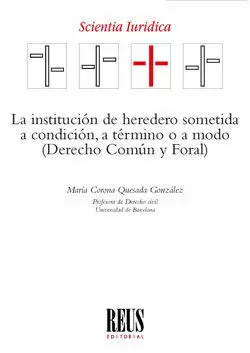 La Institución de Heredero Sometida a Condición, a Término o a Modo