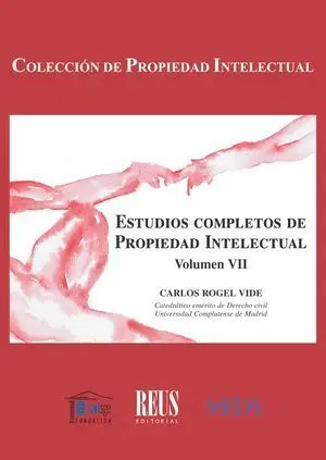 Estudios Completos de Propiedad Intelectual. Volumen Vii