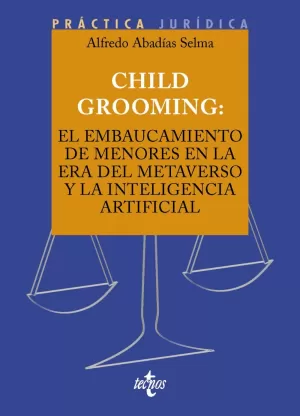 Child Grooming: el Embaucamiento de Menores en la Era del Metaverso y la Intelig