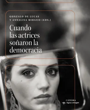 Cuando las Actrices Soñaron la Democracia
