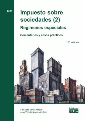 Impuesto Sobre Sociedades (2). Regímenes Especiales Comentarios y Casos Práctico