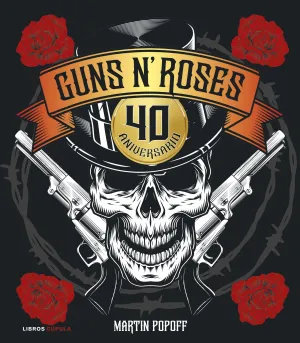 Guns N' Roses. 40 Aniversario