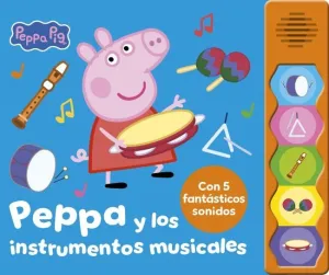 Peppa Pig. Libro con Sonidos - Peppa y los Instrumentos Musicales