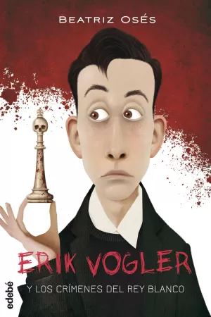 Erik Vogler 1: los Crímenes del Rey Blanco