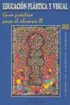 Educación Plástica y Visual. Guía Práctica para el Alumno Iii - 3º eso.
