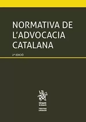 Normativa de L'advocacia Catalana 2ª Edició 2016