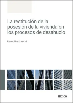 La Restitución de la Posesión de la Vivienda en los Procesos de Desahucio