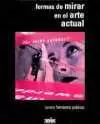 Formas de Mirar en el Arte Actual